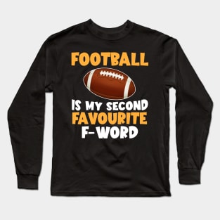 Football Is My Second Favourite F-words Long Sleeve T-Shirt